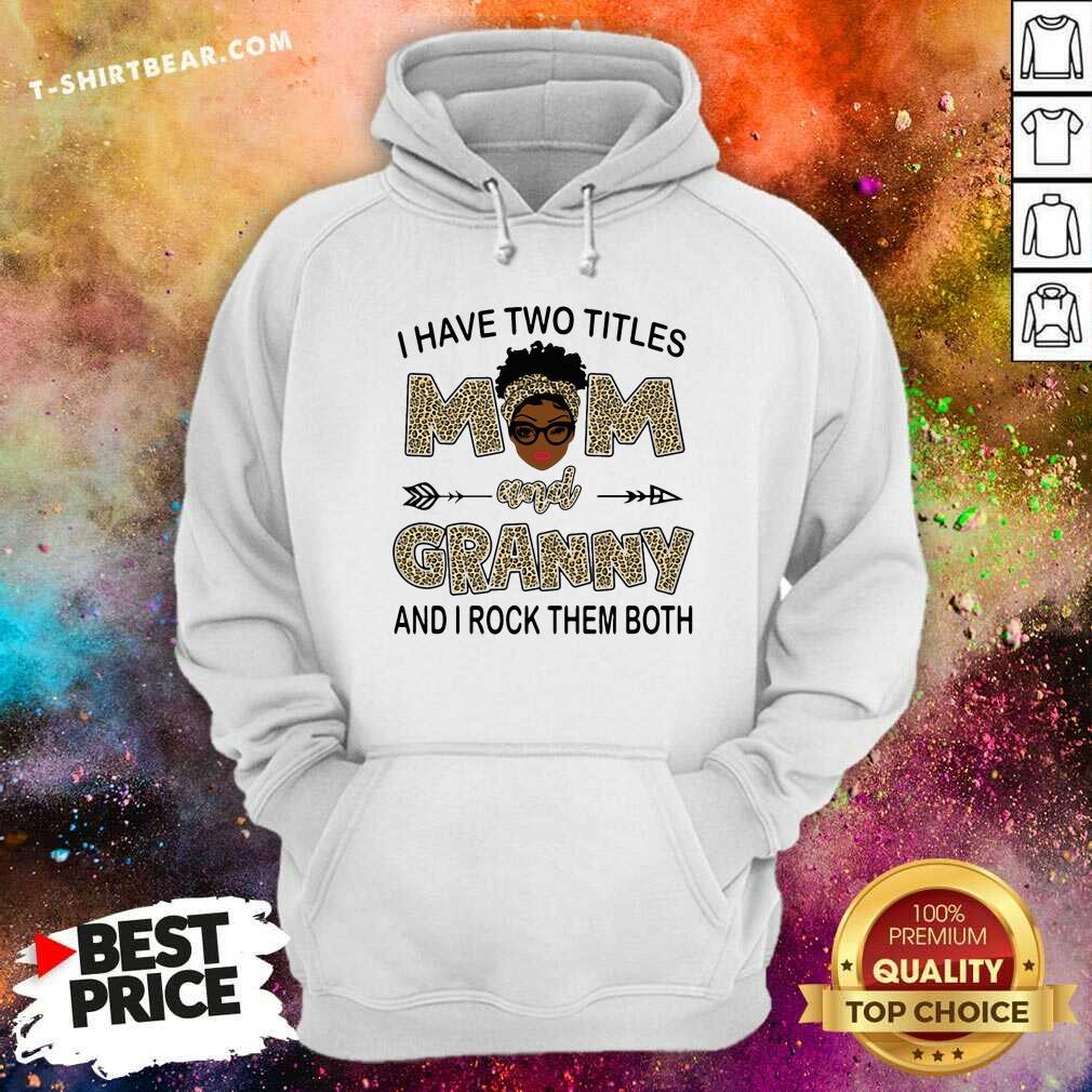 Black Woman Two Titles Mom And Granny Rock Them Both Leopard Shirt