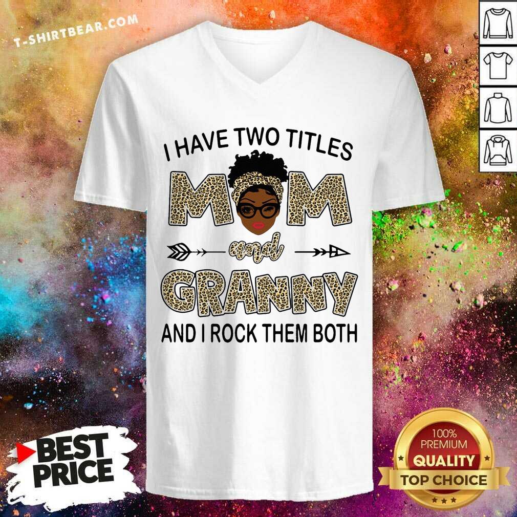 Black Woman Two Titles Mom And Granny Rock Them Both Leopard Shirt