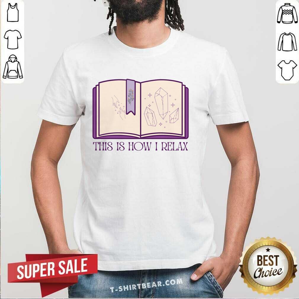 Books This Is How I Relax Shirt