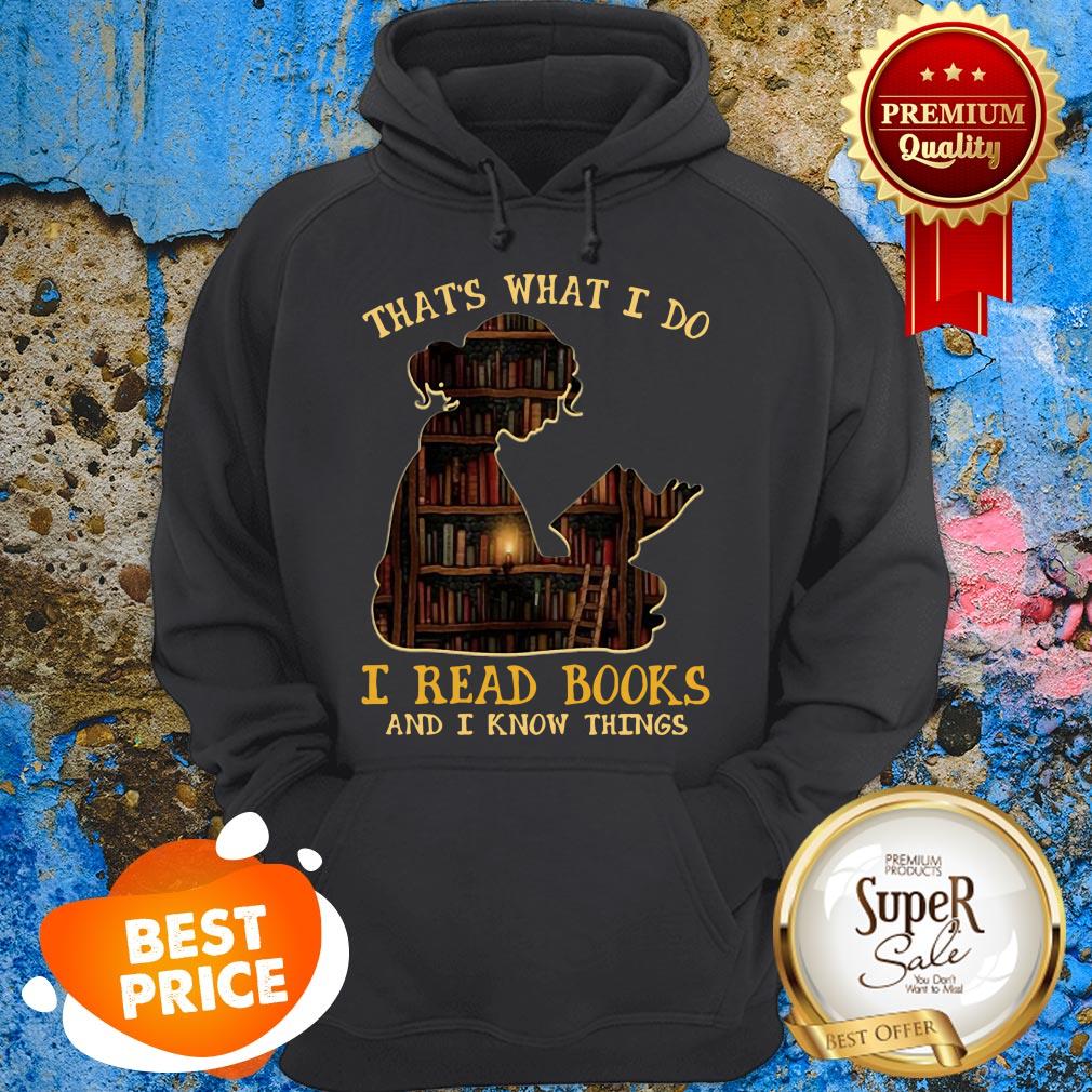 Bookshelf That’s What I Do I Read Books And I Know Things Shirt