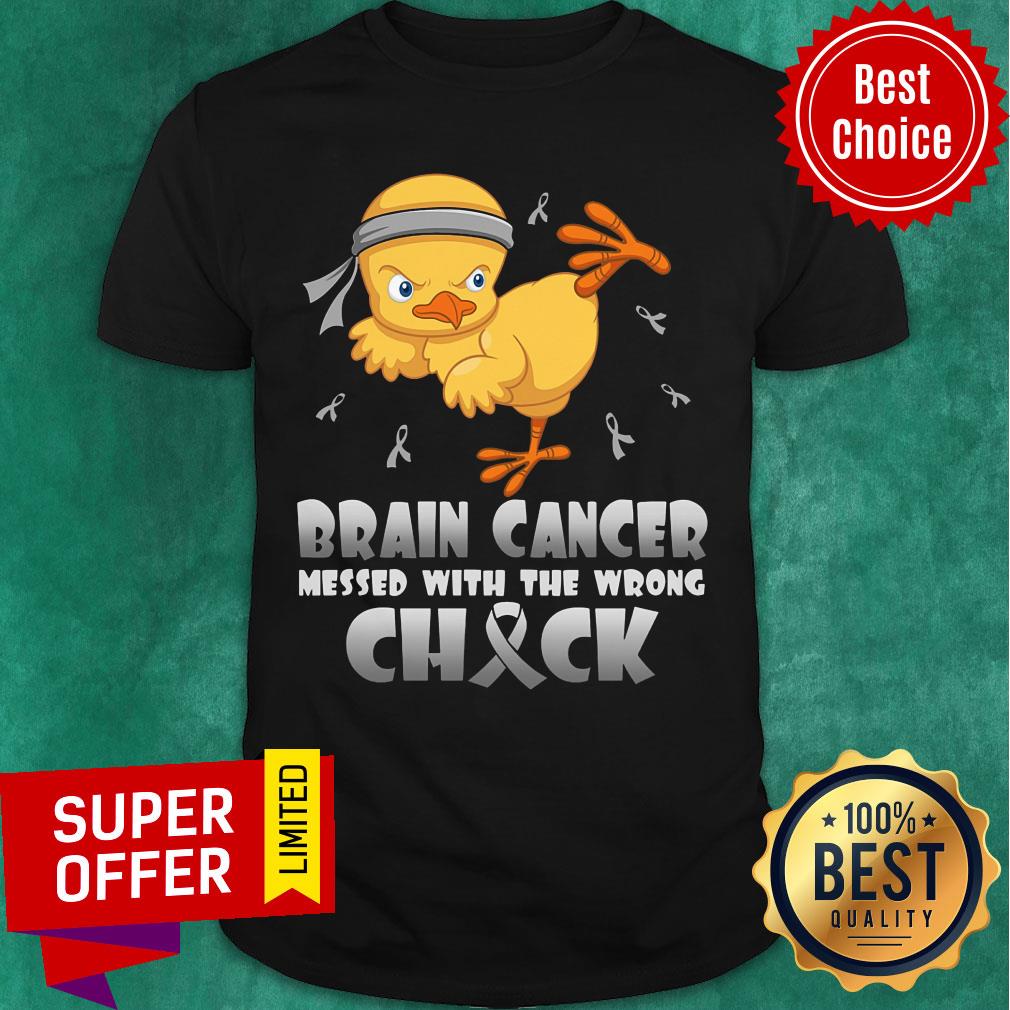 Brain Cancer Messed With The Wrong Chick Shirt