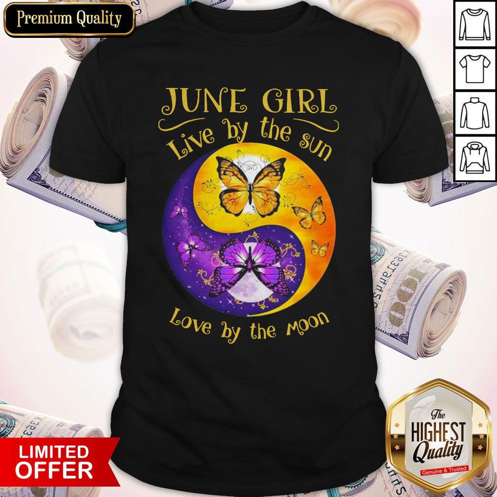 Butterfly June Girl Love By The Sun Love By The Moon Shirt
