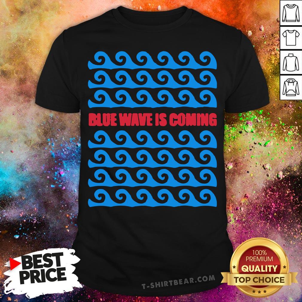 Top Blue Wave Is Coming Shirt