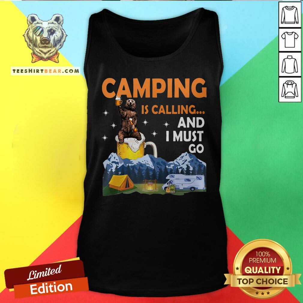 Camping Is Calling And I Must Go Bear Beer Shirt