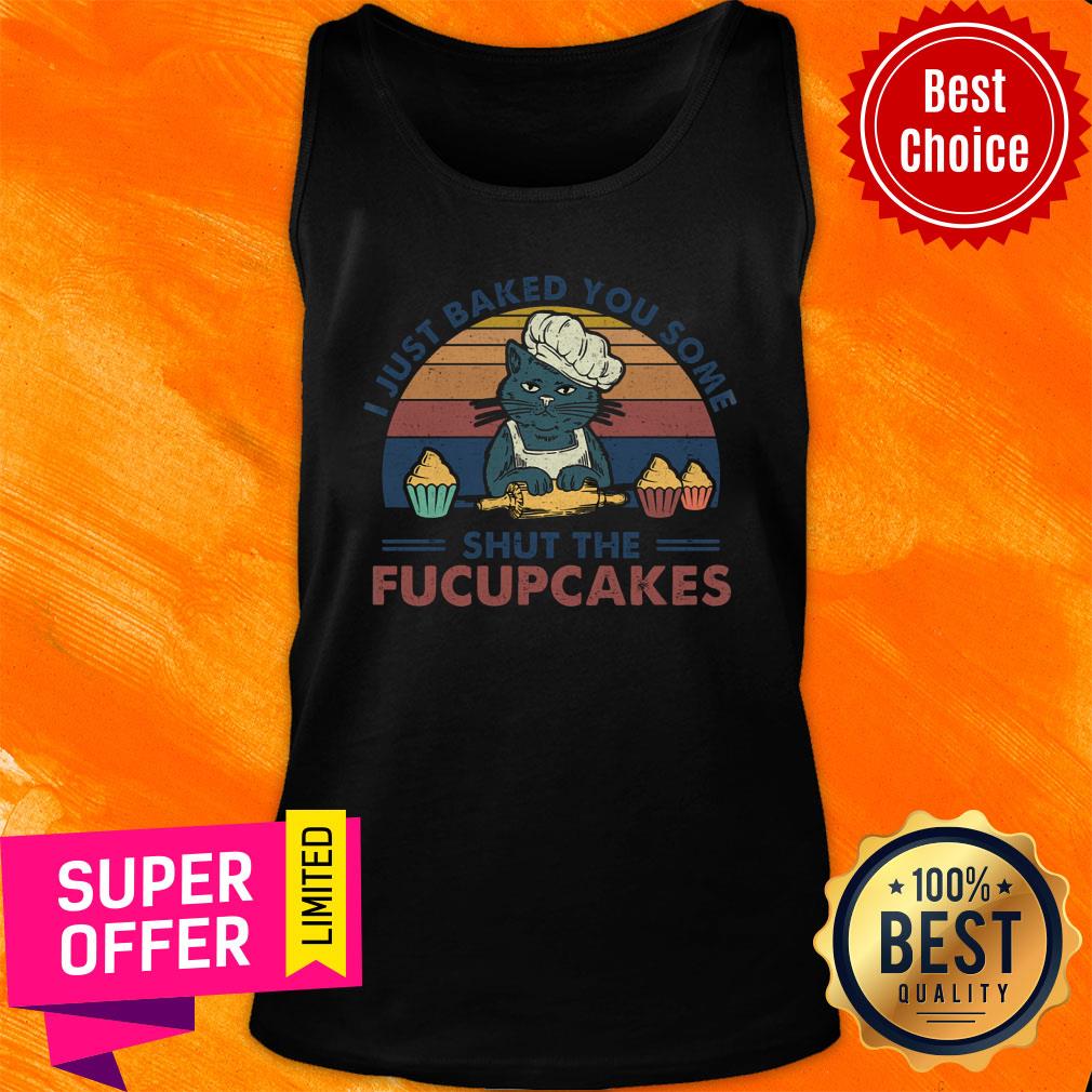 Cat I Just Baked You Some Pucupcakes Vintage Shirt