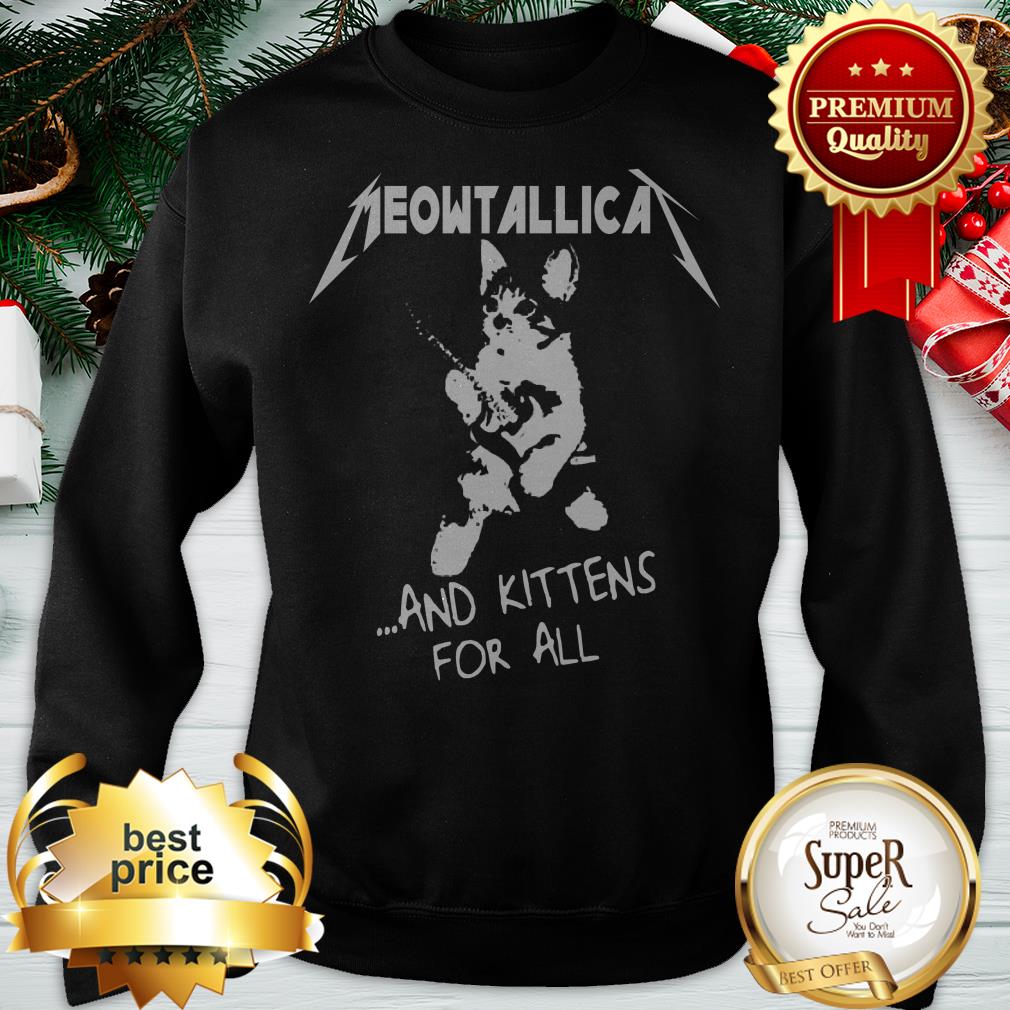 Cat Meowtallica And Kittens For All Shirt