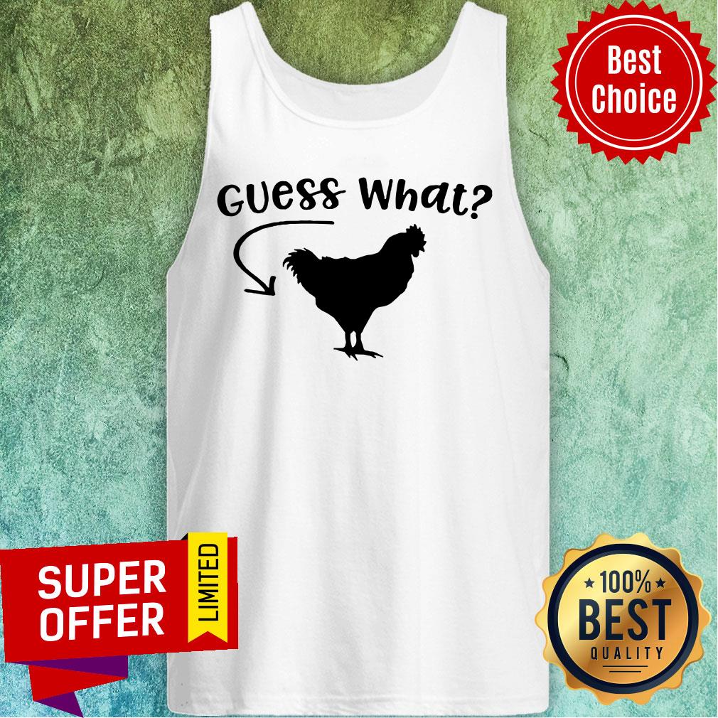 Chicken Guess What Shirt