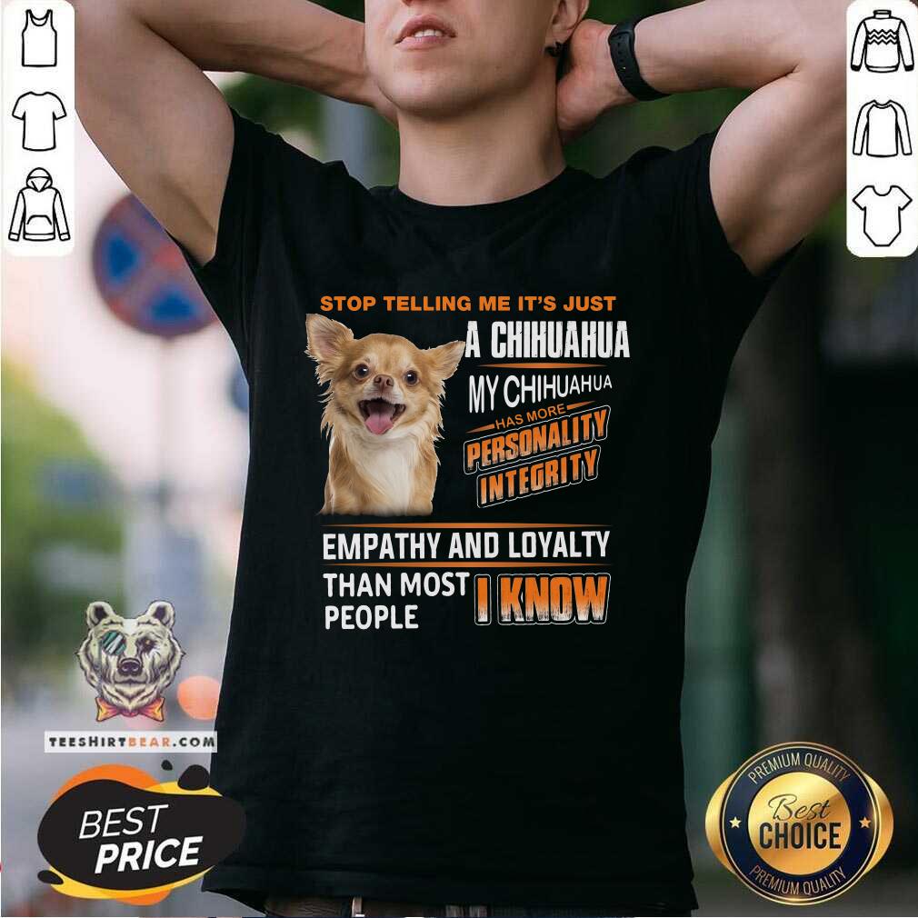 Chihuahua Personality Integrity Empathy And Loyalty Shirt