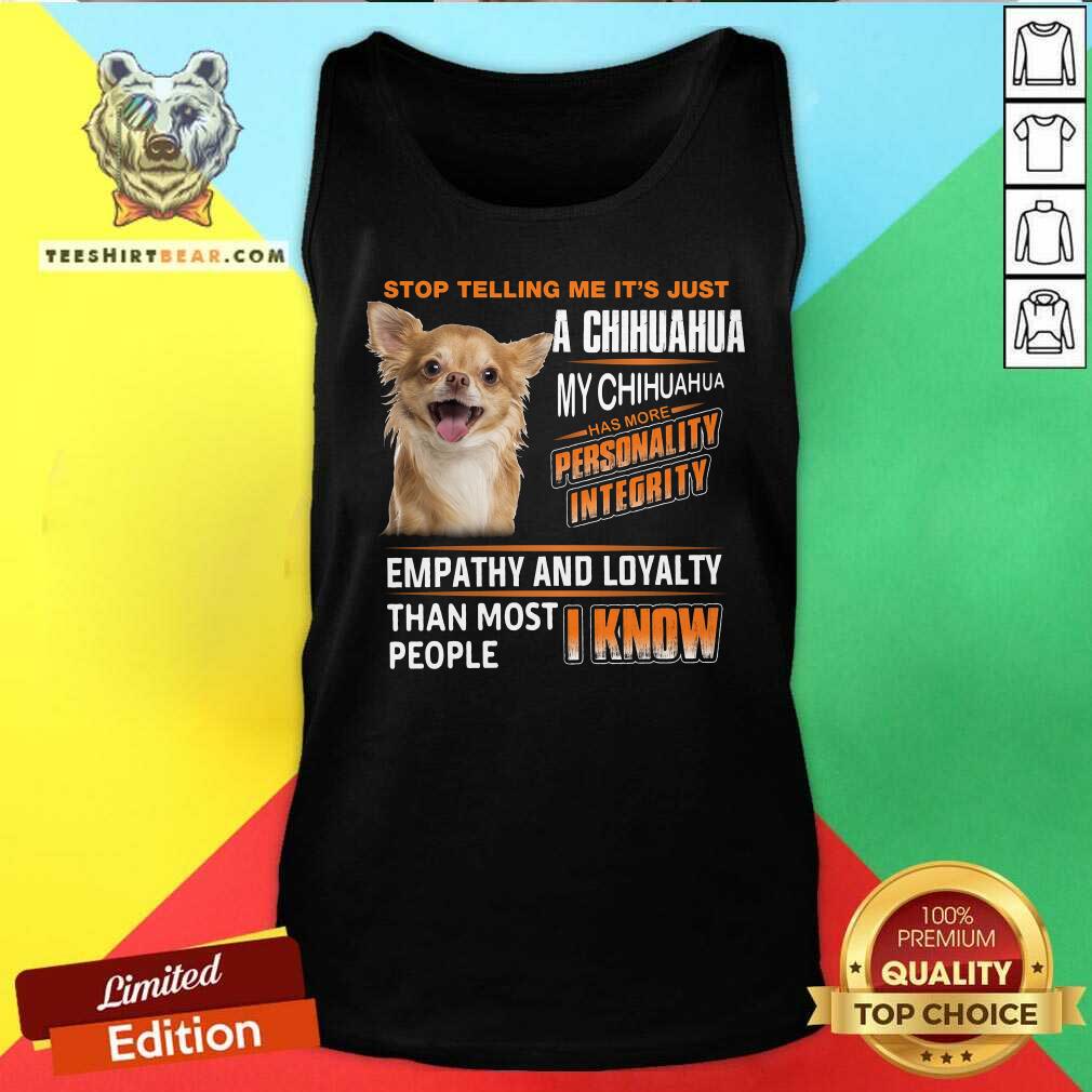 Chihuahua Personality Integrity Empathy And Loyalty Shirt