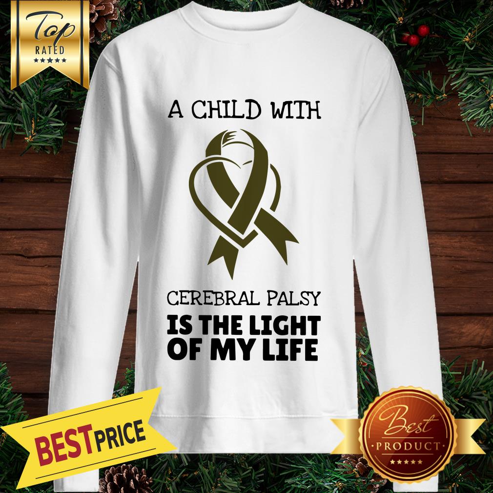 Child With Cerebral Palsy Is The Light Of My Life Shirt