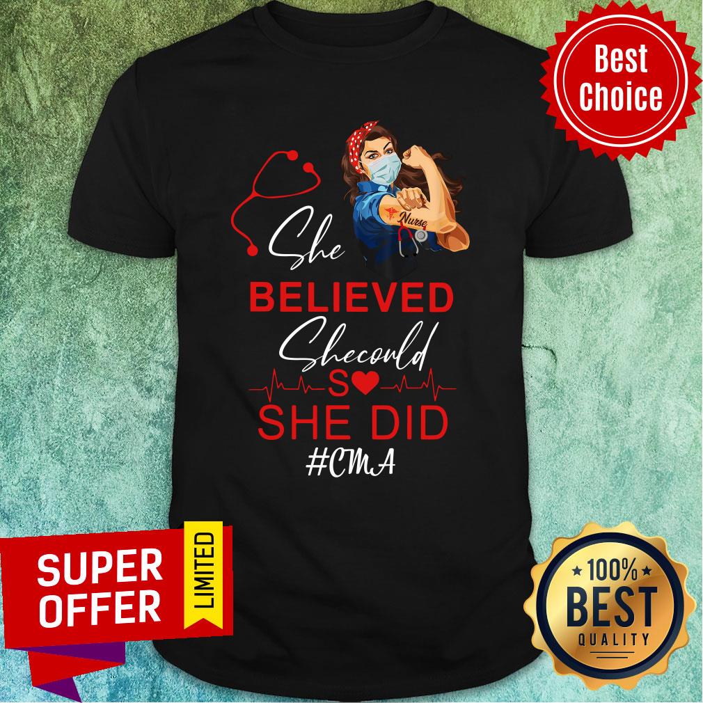 CMA Strong Nurse She Believed She Could She Did Shirt
