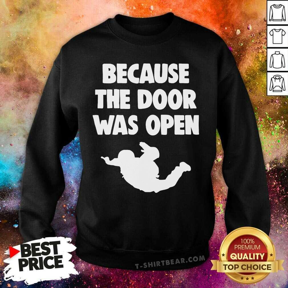 Colorful Because The Door Was Open Skydrive Shirt