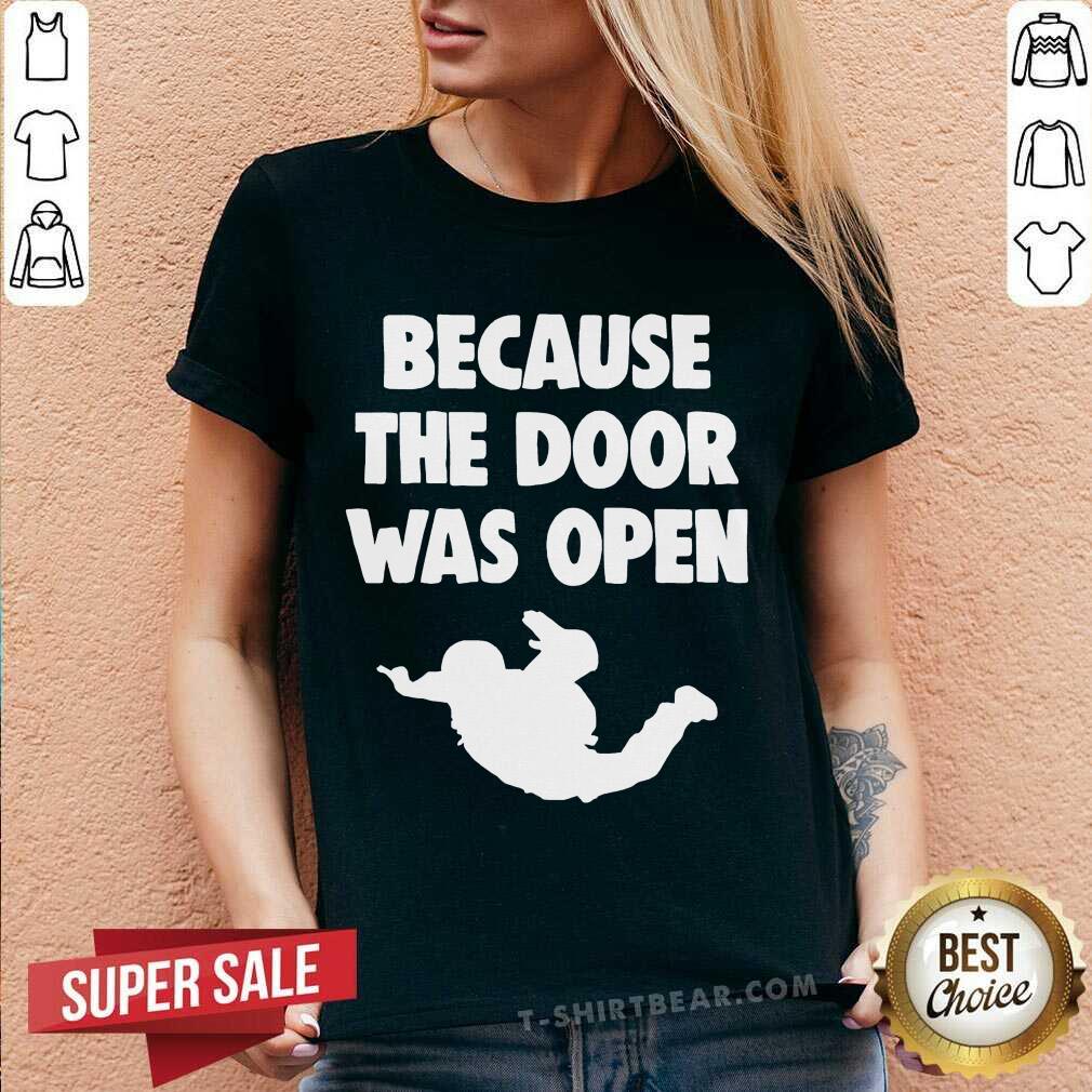 Colorful Because The Door Was Open Skydrive Shirt