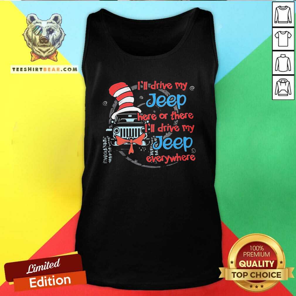 Colorful Dr Seuss I Will Drive My Jeep Everywhere 13 Shirt