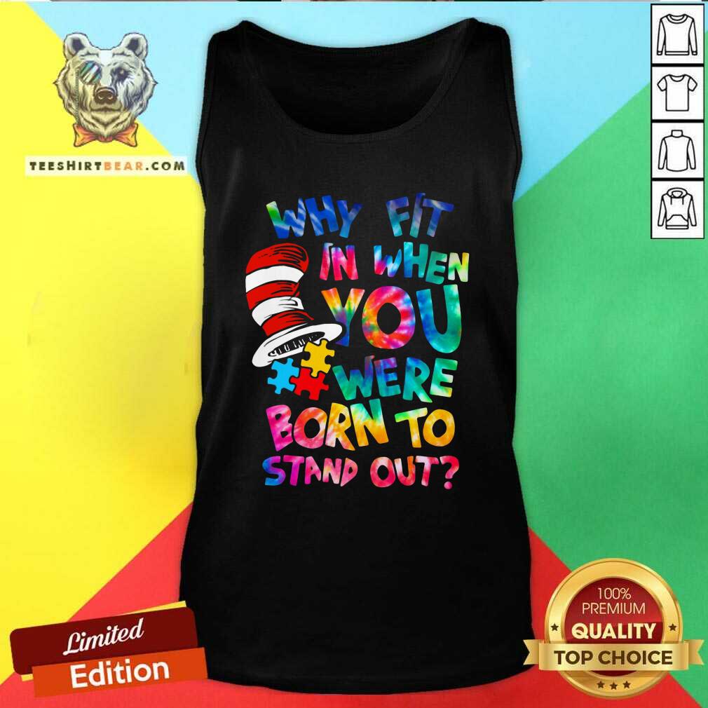 Colorful Dr Seuss Why Fit In When You Were Born To Stand Out Shirt
