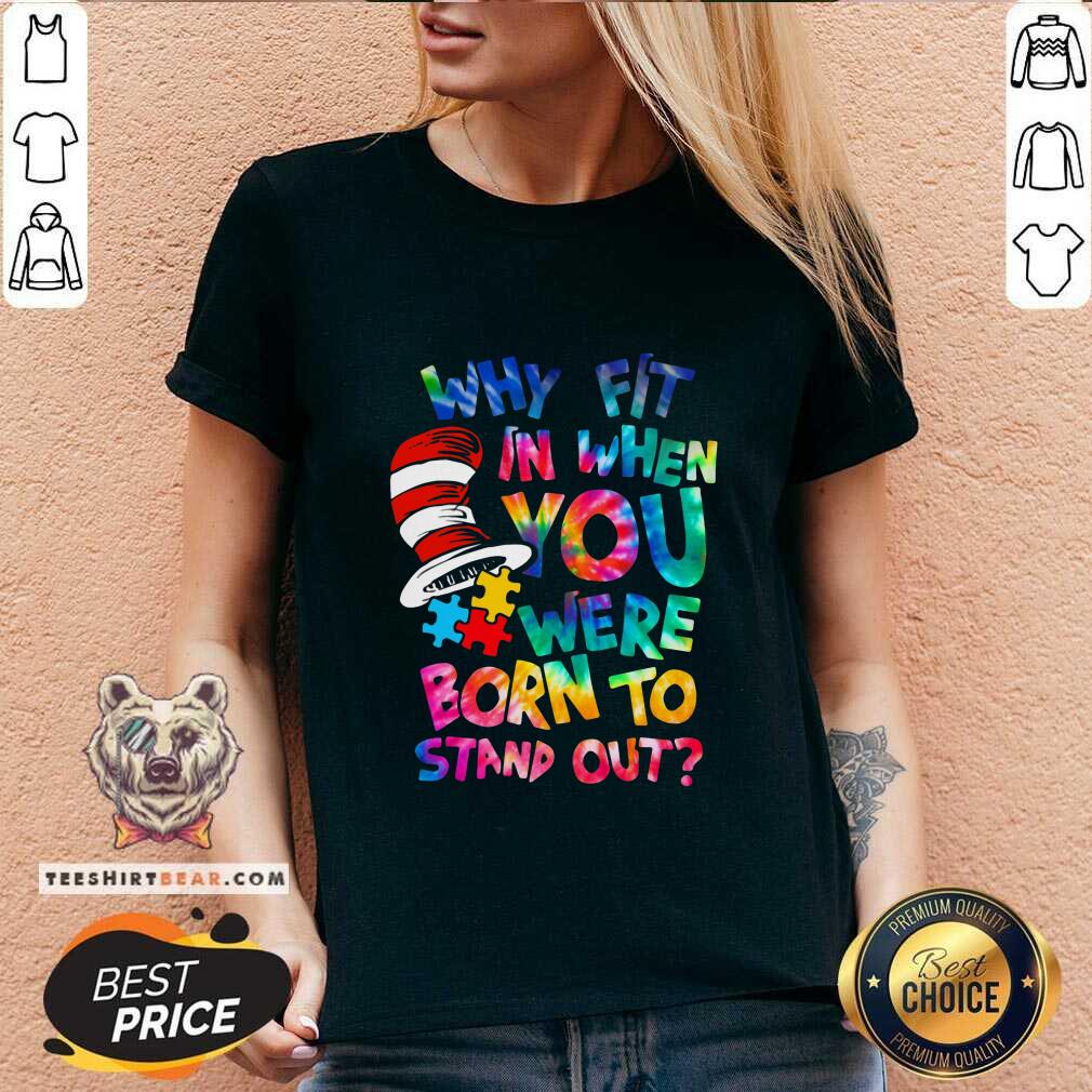 Colorful Dr Seuss Why Fit In When You Were Born To Stand Out Shirt