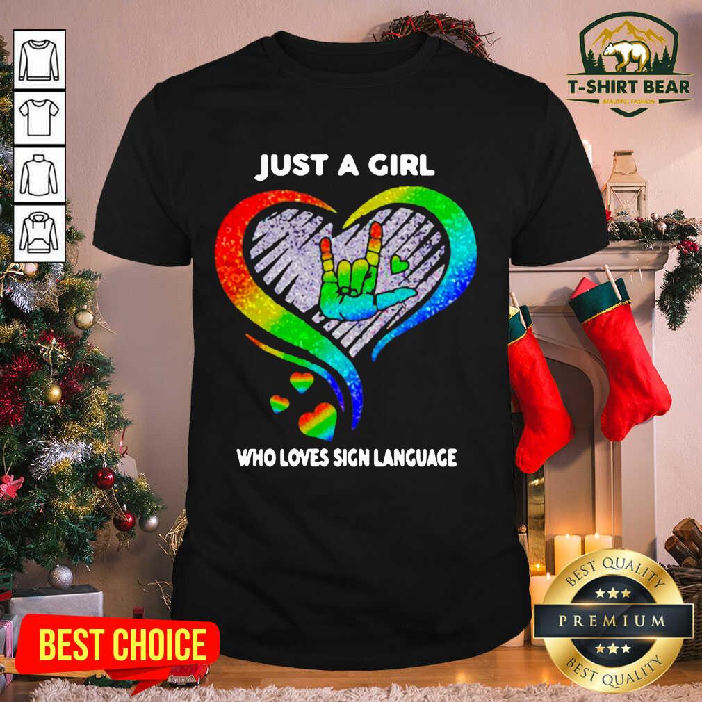 Colorful Just A Girl Who Loves Sign Language LGBT Shirt