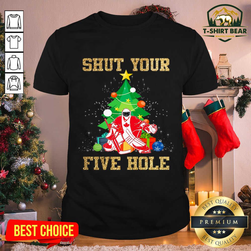 Colorful Shut Your Five Hole Ice Hockey Goalie Canadians Shirt