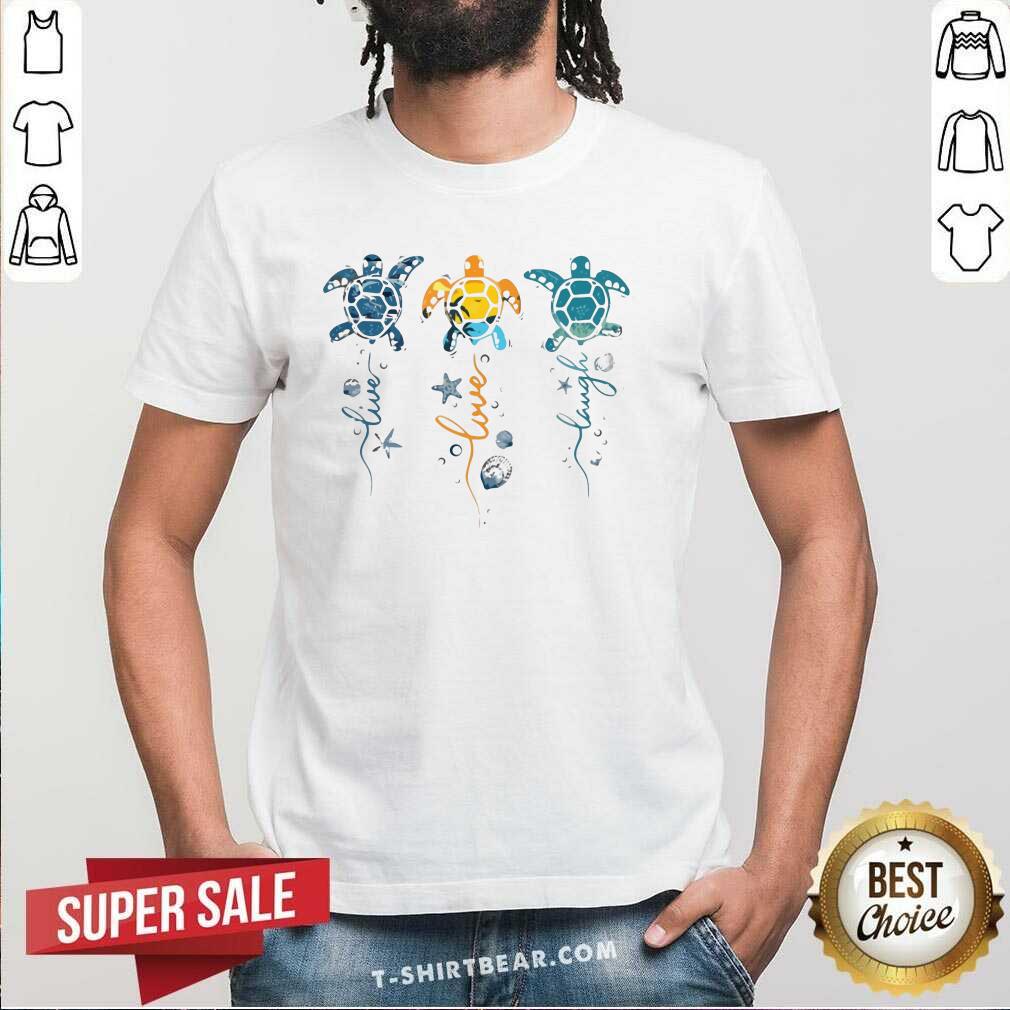 Colorful Turtle Live Love Laugh Shirt