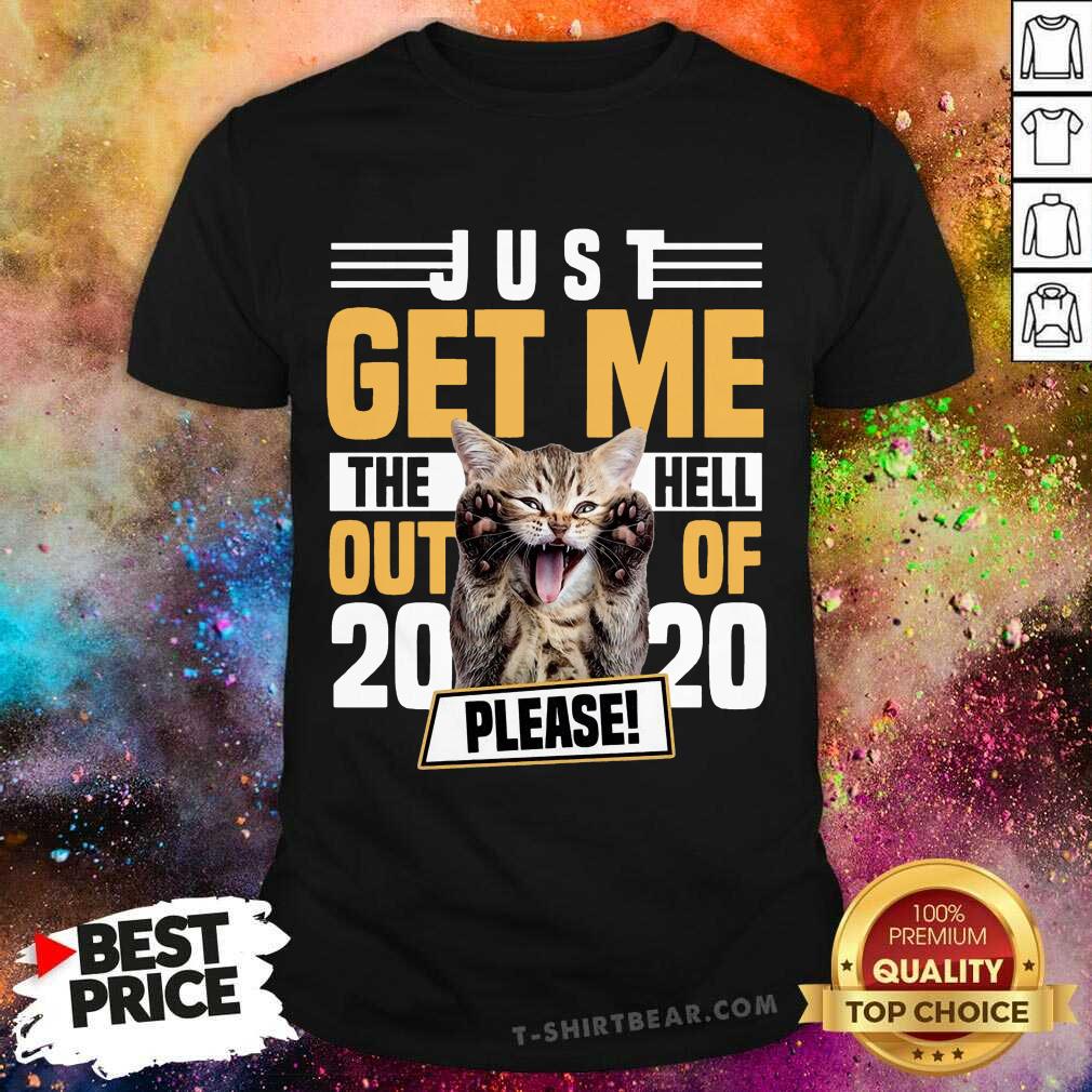 Cool Cat Just Get Me The Hell Out Of 2020 Please Shirt