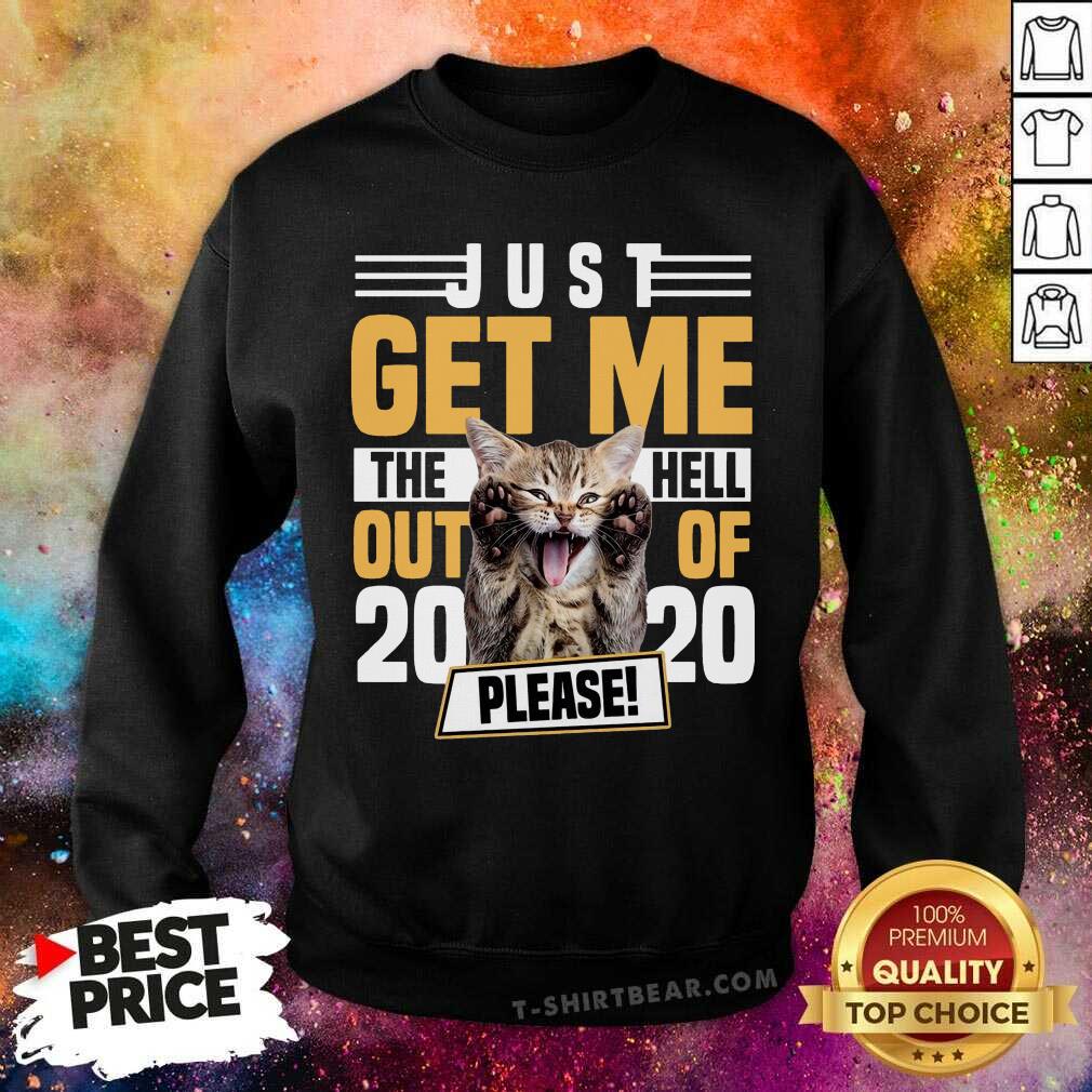 Cool Cat Just Get Me The Hell Out Of 2020 Please Shirt