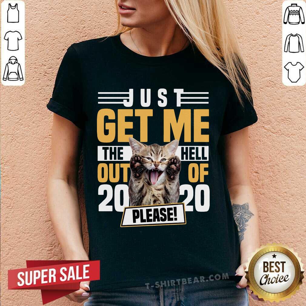 Cool Cat Just Get Me The Hell Out Of 2020 Please Shirt
