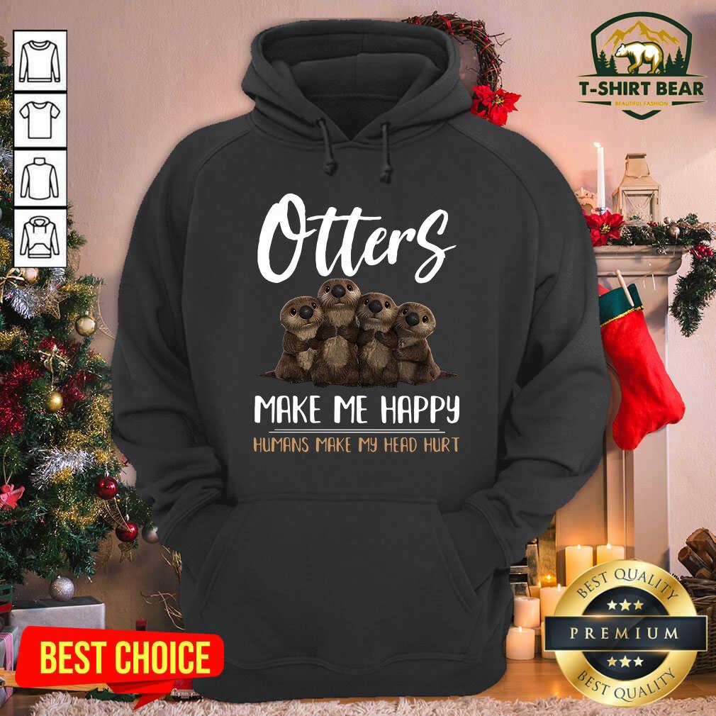 Cool Otters Make Me Happy Humans Make My Head Hurt Shirt