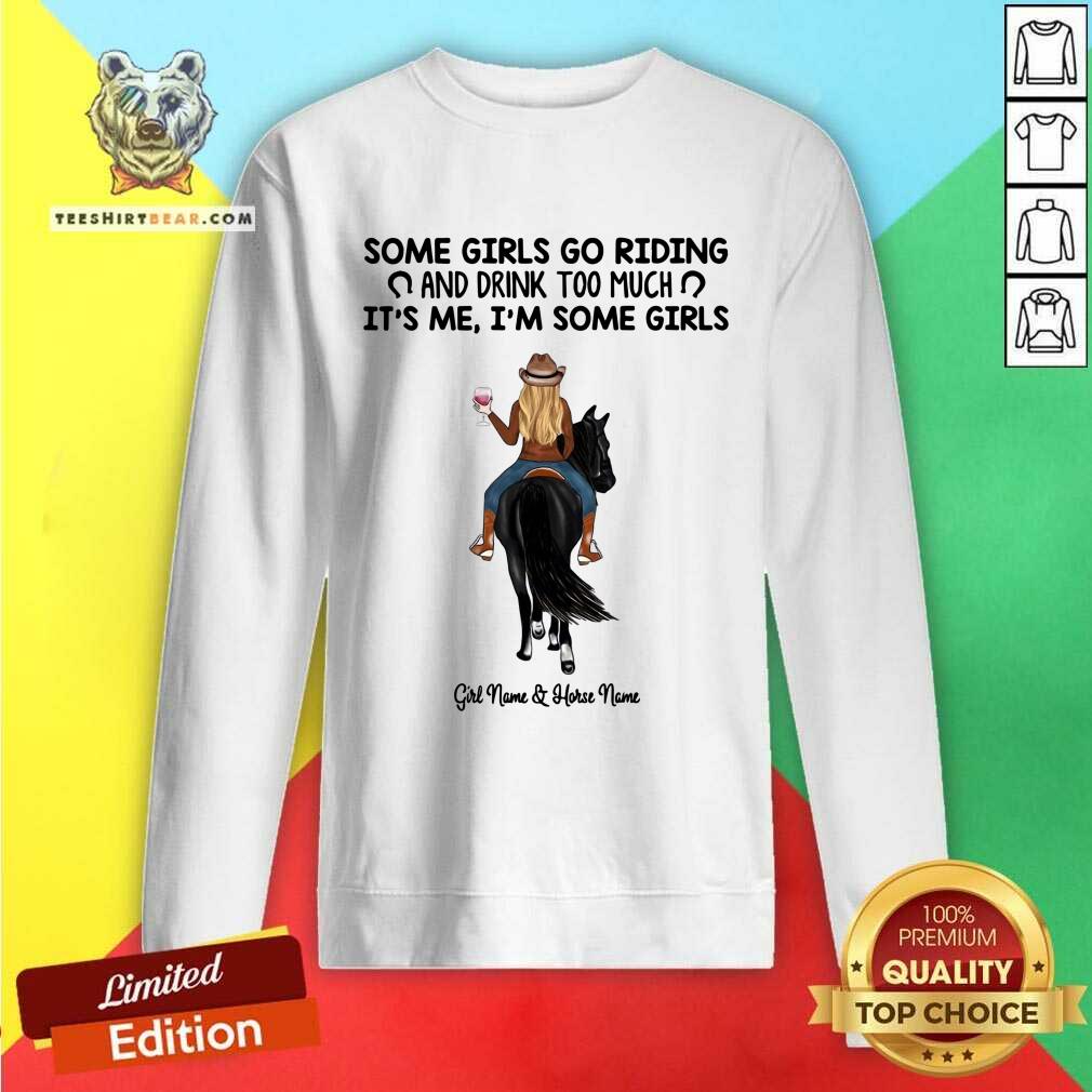 Cool Some Girl Go Riding And Drinkk Too Much Girl And Horse Shirt
