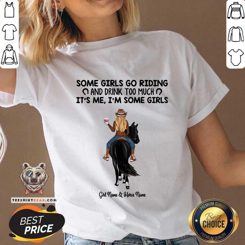 Cool Some Girl Go Riding And Drinkk Too Much Girl And Horse Shirt