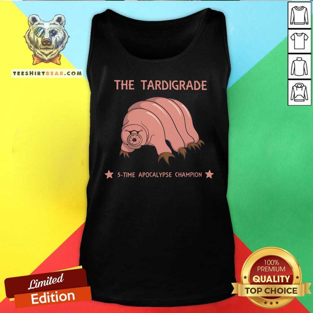 Cool The Tardigrade 5 Time Apocalypse Champion Shirt