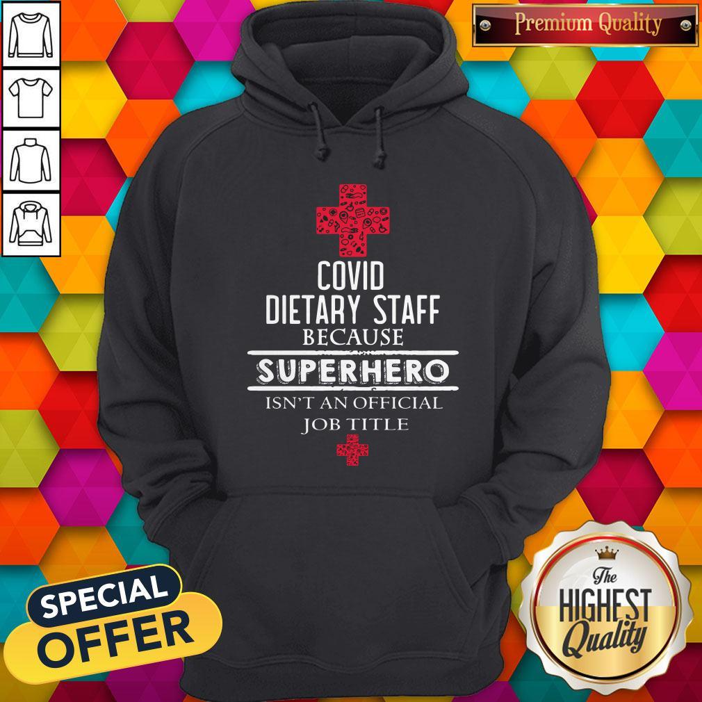 Covid Dietary Staff Because Superhero Isn’t An Official Job Title Shirt