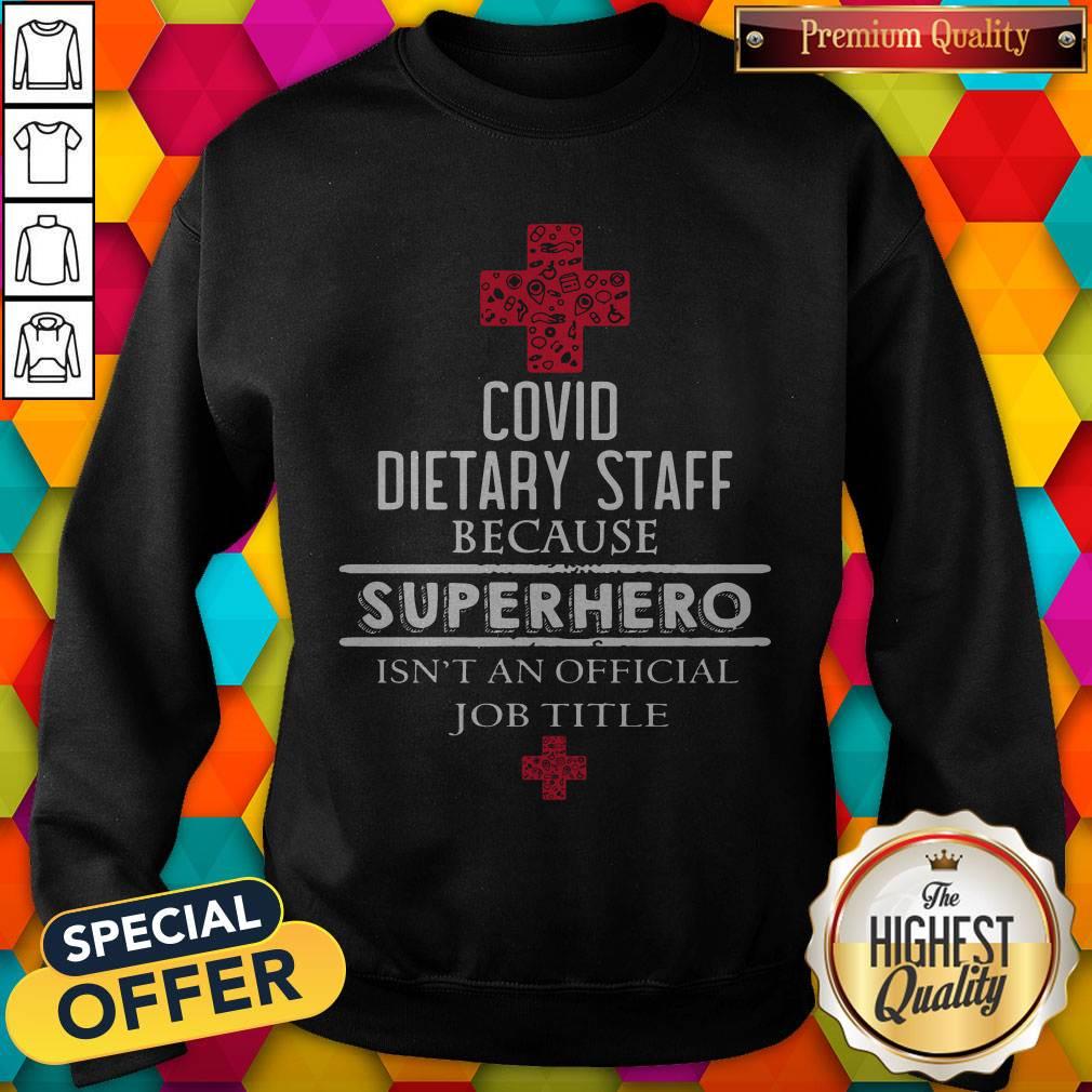 Covid Dietary Staff Because Superhero Isn’t An Official Job Title Shirt