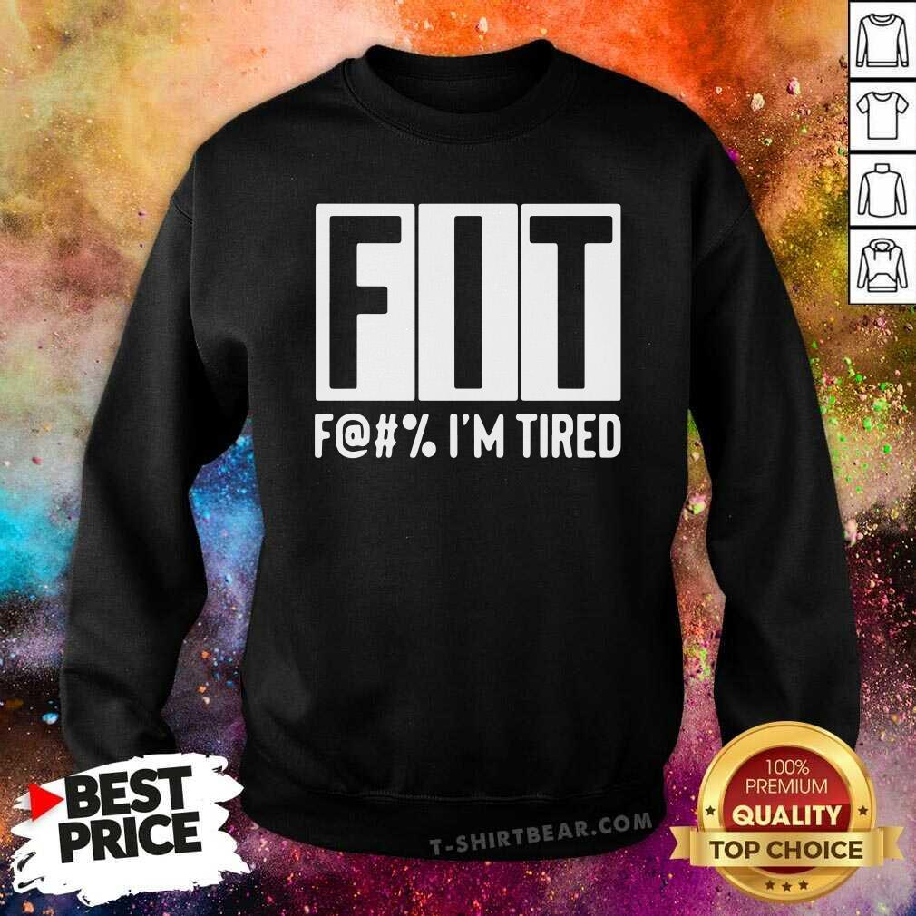 Cross Fit Im 5 Tired Shirt