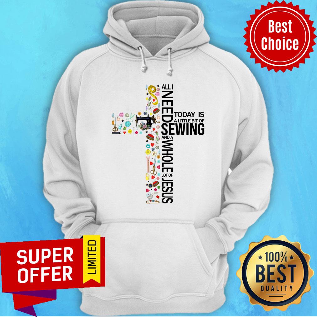 Cross I Need Sewing And Whole Lot Of Jesus Shirt