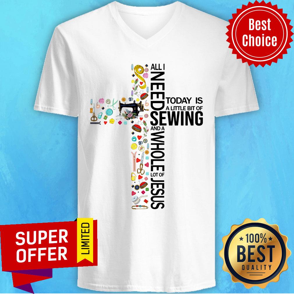 Cross I Need Sewing And Whole Lot Of Jesus Shirt