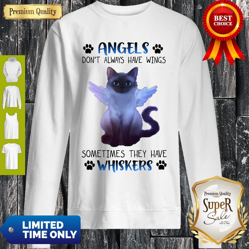 Cute Angels Cat Don’t Always Have Wings Sometimes They Have Whiskers Shirt