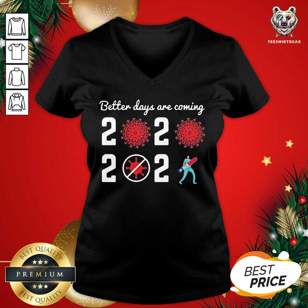 Cute Better Days Are Coming Virus Corona 2020 2021 Shirt