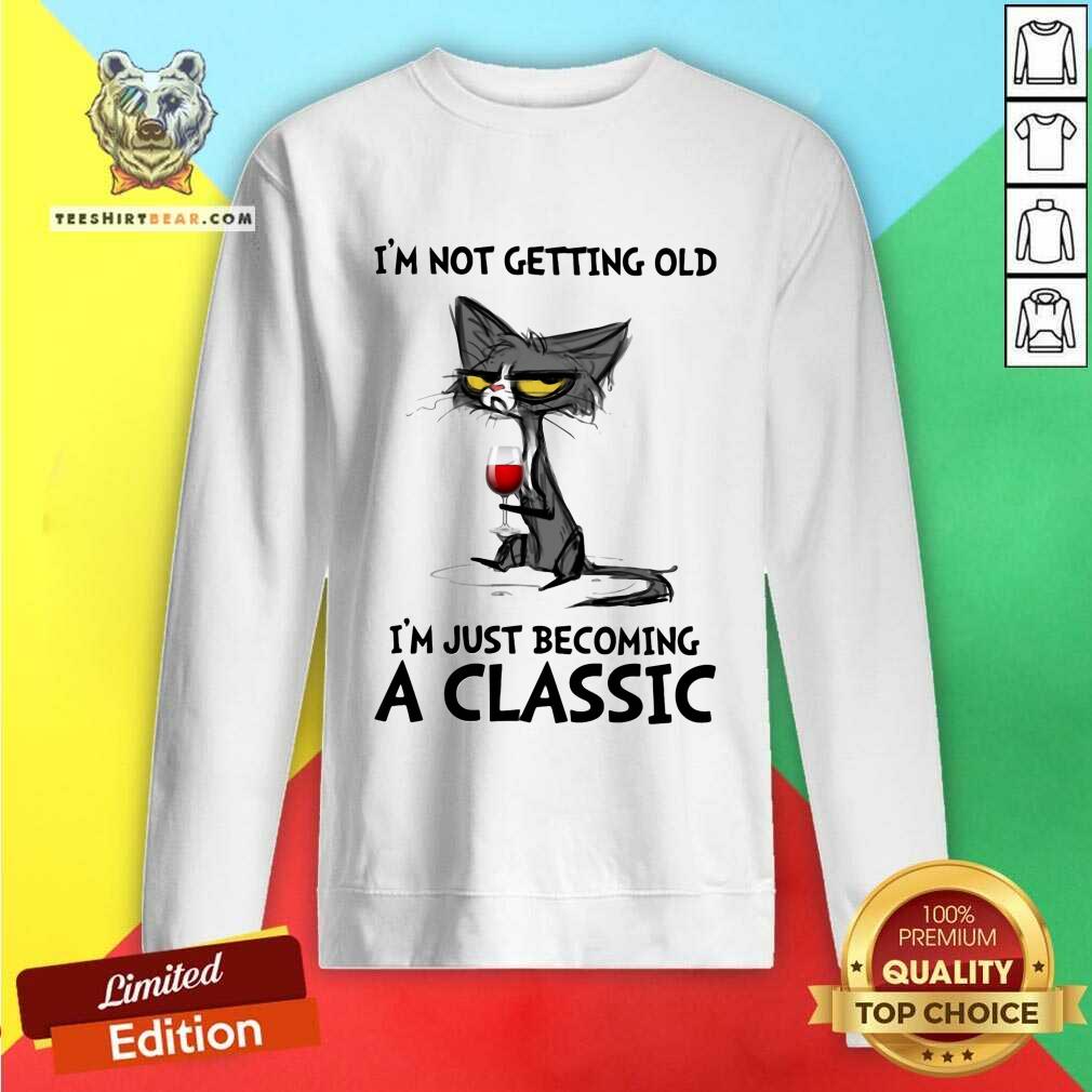 Cute Black Cat I Am Not Getting Old Just Becoming A Classic Shirt