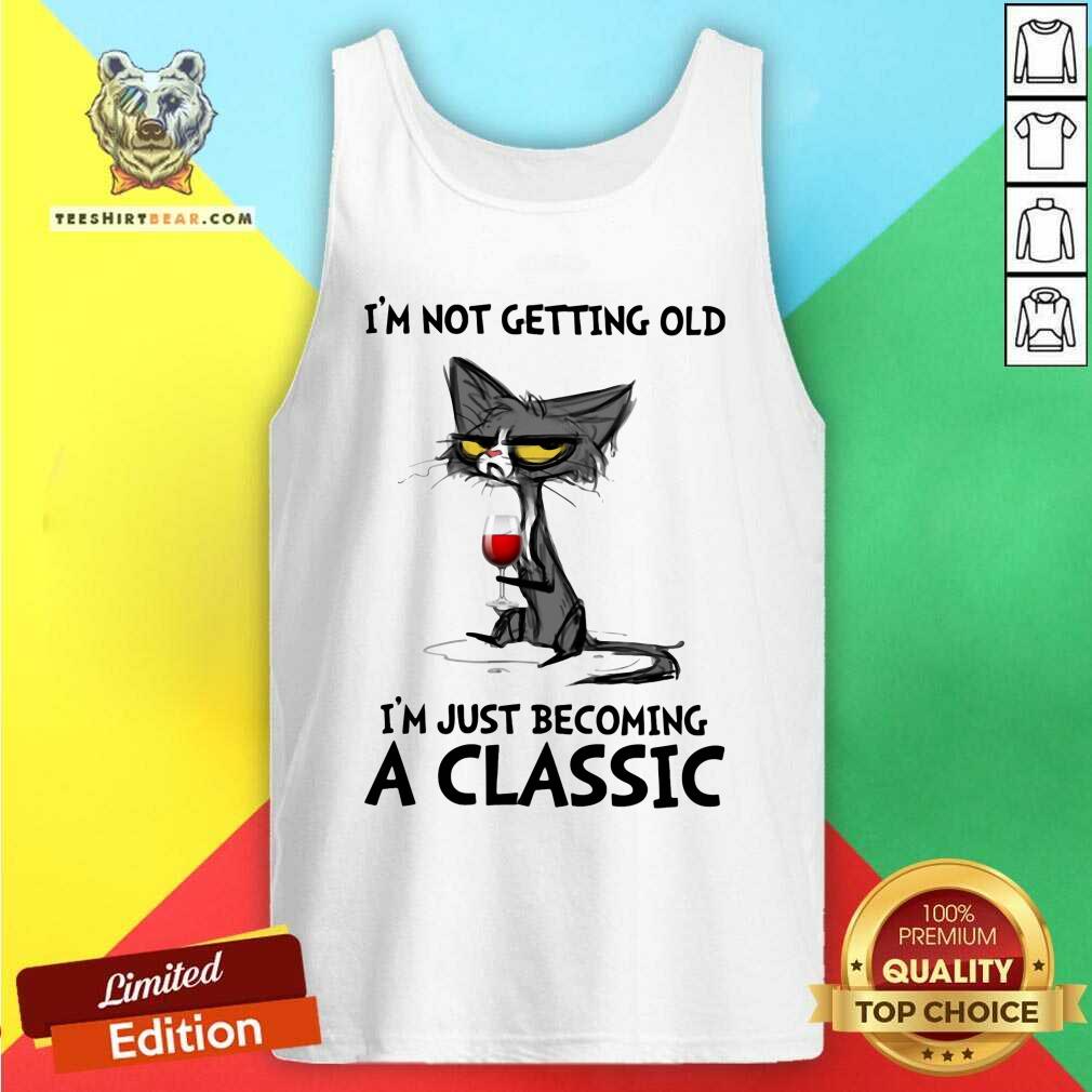 Cute Black Cat I Am Not Getting Old Just Becoming A Classic Shirt