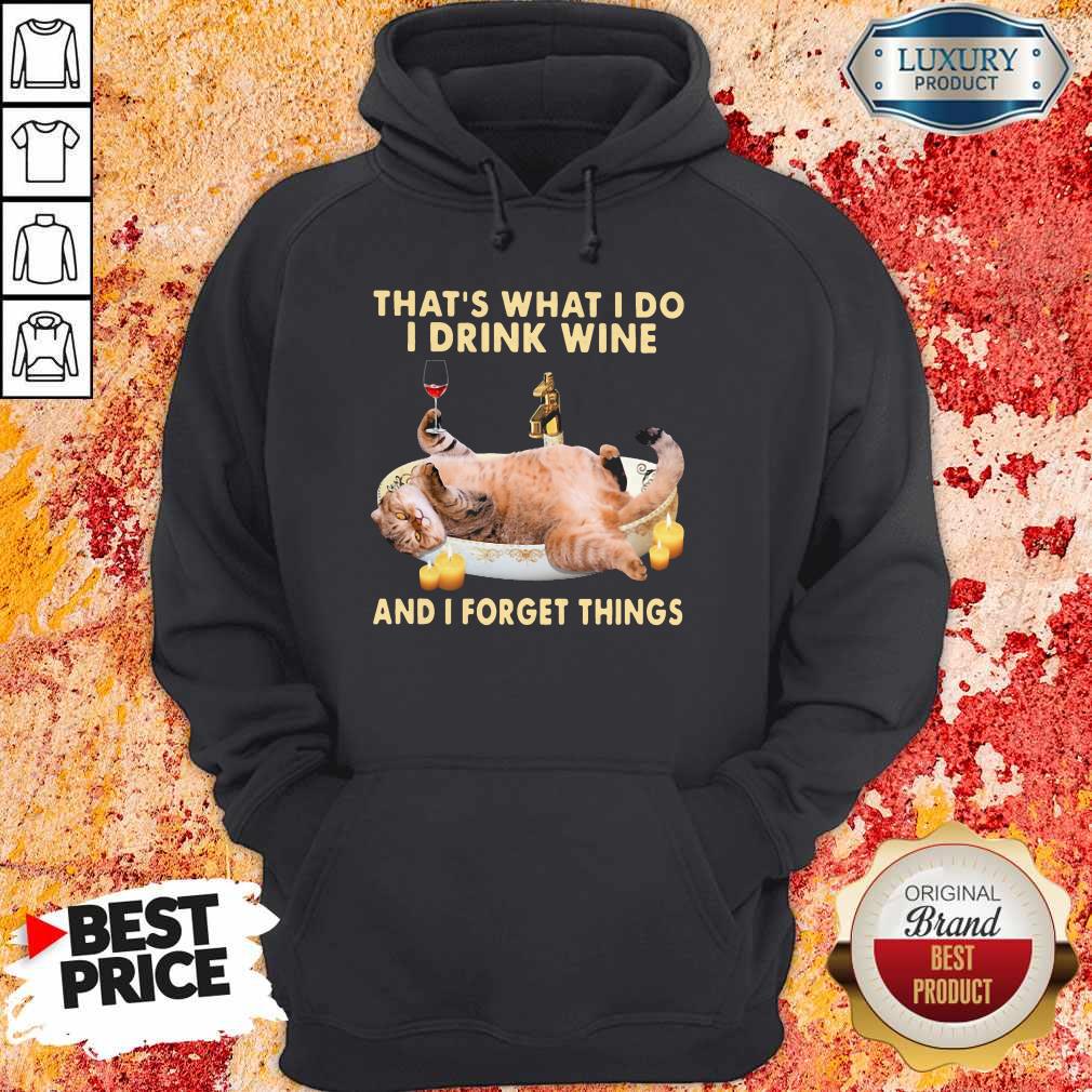 Cute Cat Thats What I Do I Drink Wine And I Forget Things Shirt
