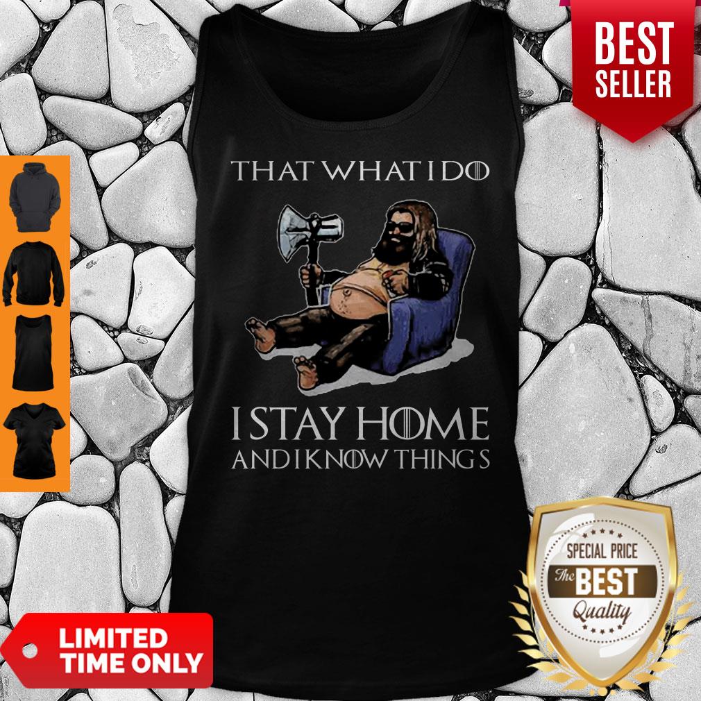 cute-fat-thor-thats-what-i-do-i-stay-home-and-i-know-things-game-of-thrones-tank-top.jpg