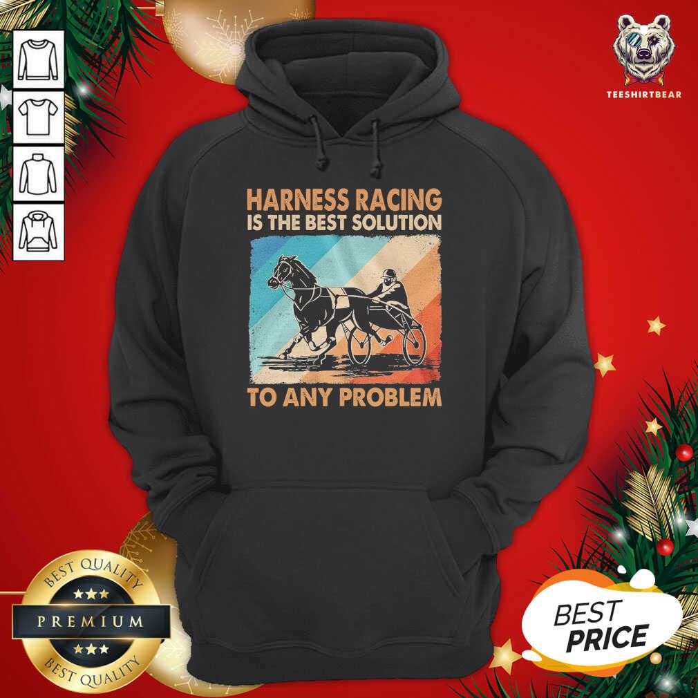 Cute Harness Racing Is The Best Solution To Any Problem Vintage Shirt