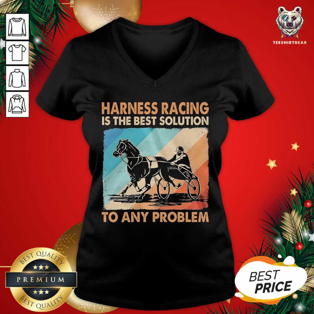 Cute Harness Racing Is The Best Solution To Any Problem Vintage Shirt
