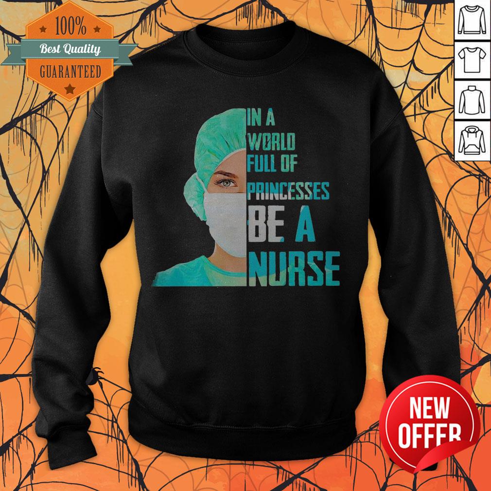 Cute In A World Princesses Be A Nurse Shirt