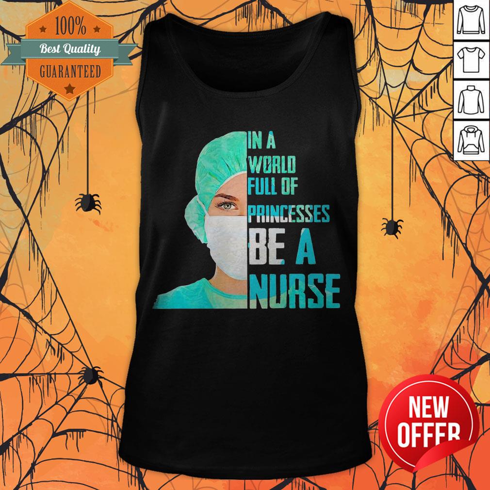 Cute In A World Princesses Be A Nurse Shirt