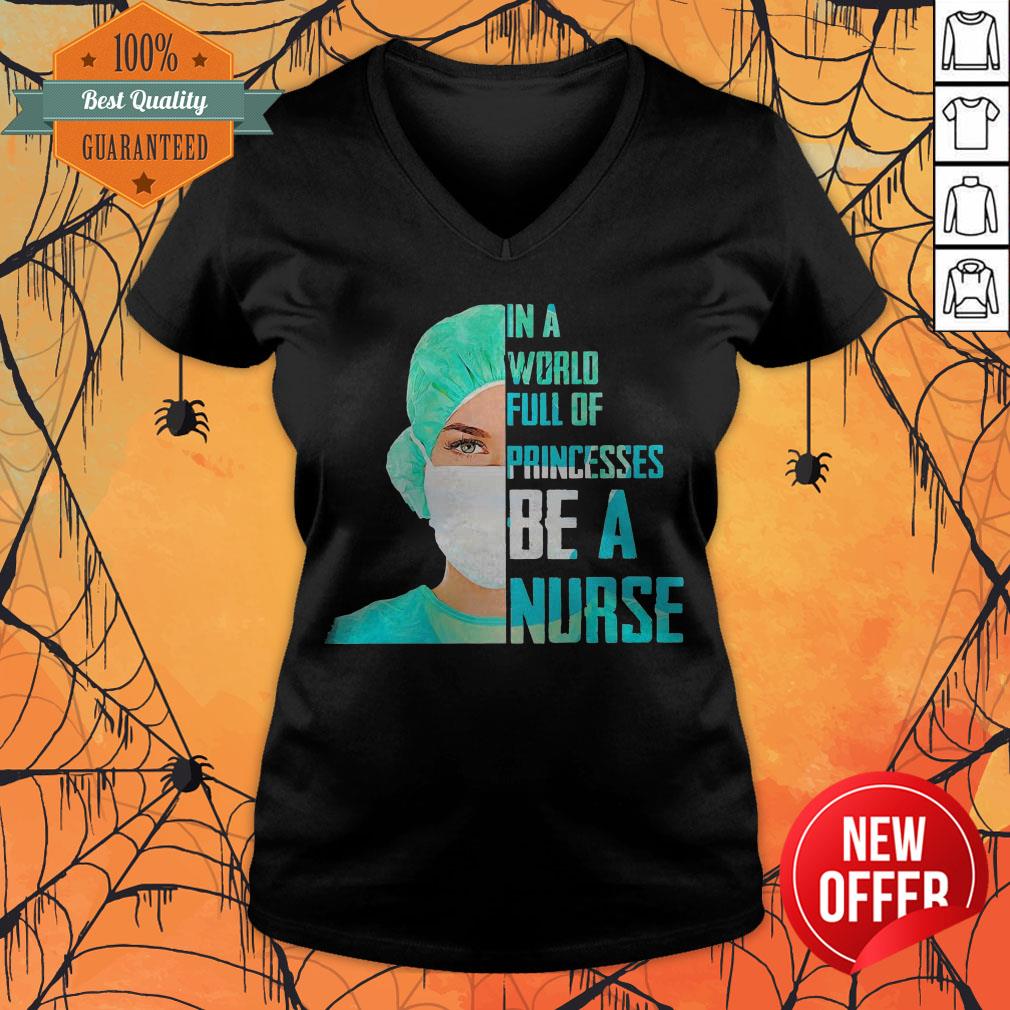 Cute In A World Princesses Be A Nurse Shirt