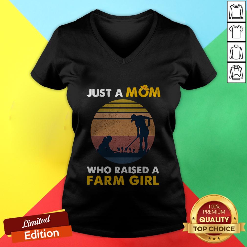 Cute Just A Mom Who Raised A Farm Girl Vintage Shirt