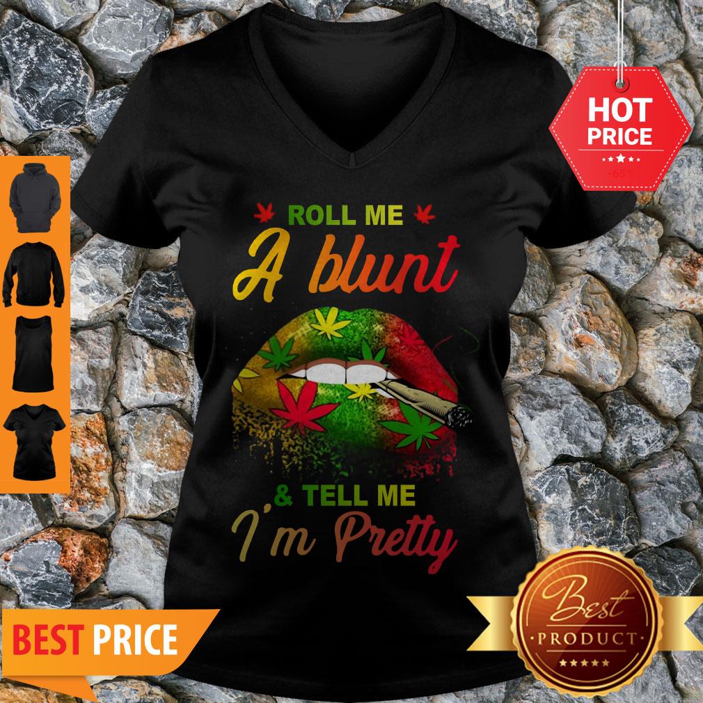 Cute Lips Cannabis Roll Me A Blunt And Tell Me I’m Pretty Shirt