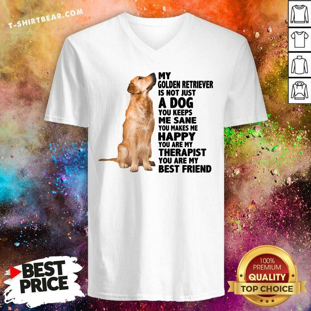 Cute My Golden Retriever You Are My Therapist My Best Friends Shirt