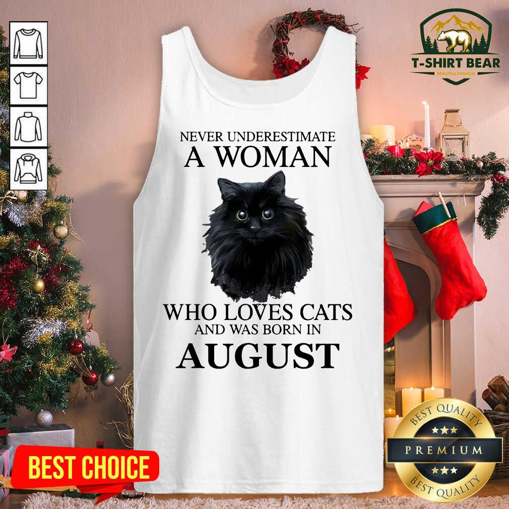 Cute Never Underestimate A Woman Who Loves Cats And Was Born In August Shirt